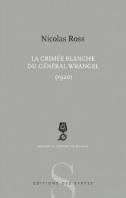 La Crimée blanche du général Wrangel La Crimée blanche du général Wrangel